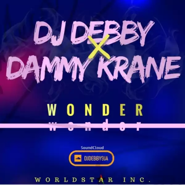 DJ Debby - Wonder ft Dammy Krane